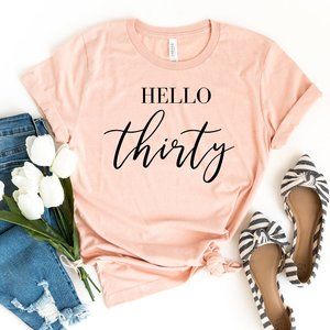30th Birthday Shirt Turning 30 Hello Thirty Tee